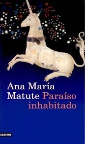Ana María Matute: Paraiso inhabitado (2008, Destino, Ediciones Destino)