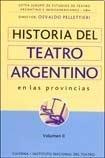 Osvaldo Pellettieri: Historia del teatro argentino en las provincias (Spanish language, 2005)