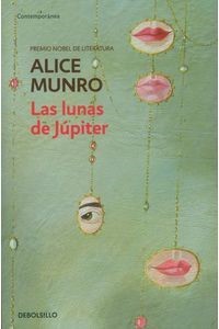 Alice Munro: Las lunas de Júpiter - 1. ed. (2013, Lumen)