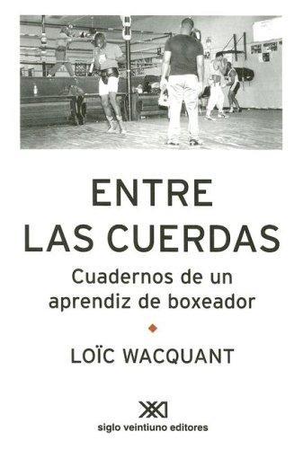 Loïc Wacquant: Entre las Cuerdas (Spanish language, 2006)