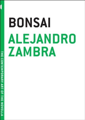 Alejandro Zambra: Bonzai (2008, Melville House Pub., Melville House)