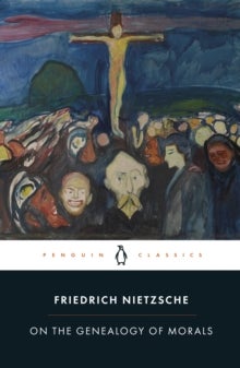 Michael A. Scarpitti, Robert C. Holub, Friedrich Nietzsche: On the Genealogy of Morals (2014, Penguin Books, Limited)