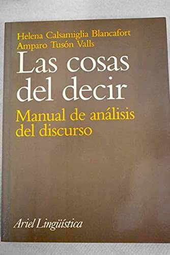 Helena Calsamiglia Blancafort, Amparo Tuson Valls: Las cosas del decir (Paperback, Spanish language, 1999, Ariel, Ariel Publications)