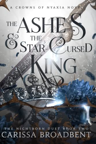 Carissa Broadbent: The Ashes and the Star-Cursed King (Paperback, Nasyra Publishing)