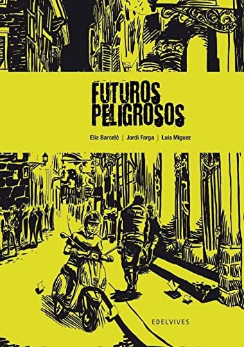 Elia Barceló Estevan, Luis Miguez Ybarz, Jordi Farga: Futuros peligrosos (Hardcover, 2008, Editorial Luis Vives (Edelvives))