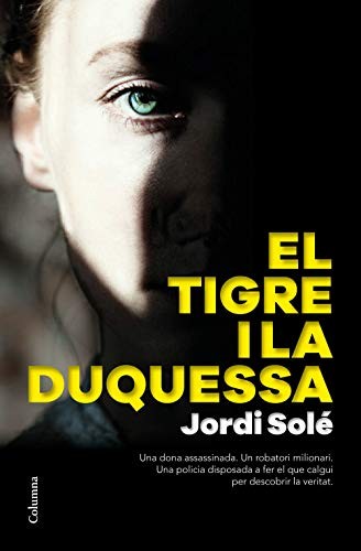 Jordi Solé: El tigre i la duquessa (Hardcover, 2020, Columna CAT)