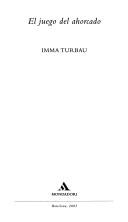 Imma Turbau: El juego del ahorcado (Spanish language, 2005, Mondadori)