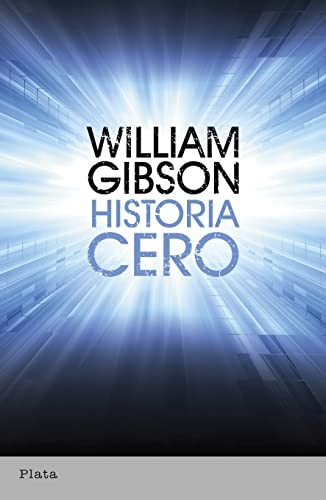 William Gibson: Historia cero (Spanish Edition) (2012, Urano)