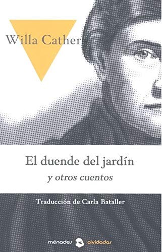 Carla Bataller Estruch, Willa Cather: El duende del jardín y otros cuentos (Paperback, 2019, MÃnades Editorial S.L.U., Ménades Editorial S.L.U.)