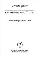 Ernesto Sábato ..: On heroes and tombs (1981, Godine)