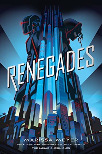 Marissa Meyer: Renegades (Hardcover, 2017, Feiwel and Friends)