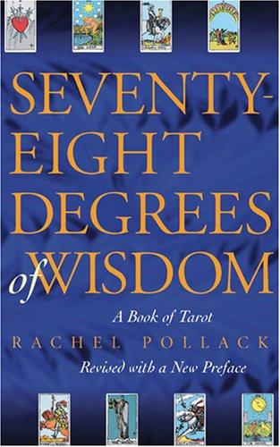 Rachel Pollack: Seventy-Eight Degrees of Wisdom (Paperback, 2007, Weiser Books)