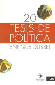 Dussel Ambrosini, Enrique Domingo: 20 Tesis de política (2006, Siglo XXI Editores)