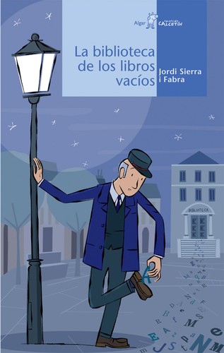 Jordi Sierra i Fabra: La biblioteca de los libros vacíos (2011, Algar)