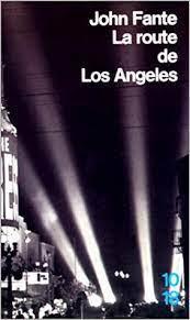 John Fante: La Route de Los Angeles (French language)