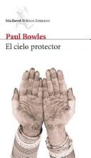 El Cielo Protector/ Sheltering Sky (Paperback, Spanish language, 2007, Editorial Seix Barral)