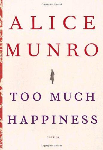 Alice Munro: Too Much Happiness (Hardcover, 2009, Douglas Gibson Books)