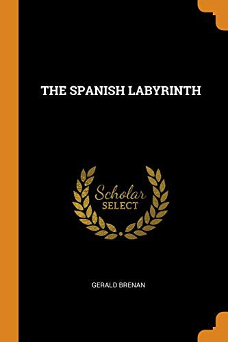 Gerald Brenan: The Spanish Labyrinth (Paperback, 2018, Franklin Classics Trade Press)