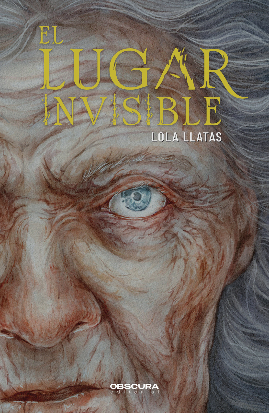 Lola Llatas: El lugar invisible (Paperback, Español language, 2023, Obscura Editorial)