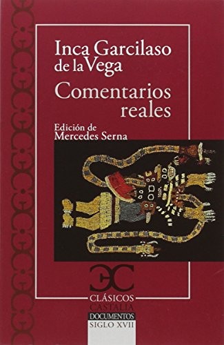 Inca Garcilaso de la Vega, Mercedes Serna: Comentarios reales . (Paperback, 2016, Castalia Ediciones)