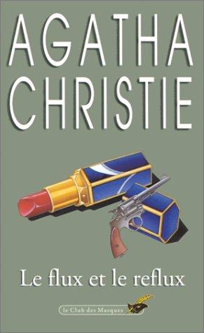 Agatha Christie: Le flux et le reflux (Paperback, 1979, Librairie des Champs-Elysées)