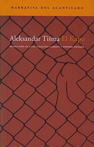 Aleksandar Tisma: El Kapo (Paperback, Spanish language, 2006, El Acantilado, ACANTILADO, Acantilado)