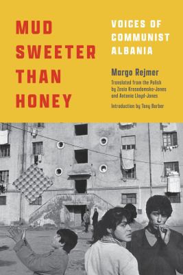 Margo Rejmer, Zosia Krasodomska-Jones, Antonia Lloyd-Jones: Mud Sweeter Than Honey (Hardcover, 2021, Restless Books)