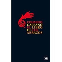 Eduardo Galeano: El Libro de los Abrazos (Hardcover, Spanish language, 2001, Siglo XXI)