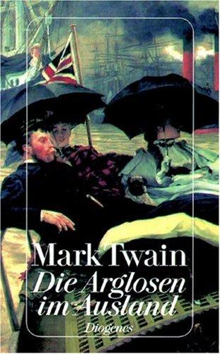 Mark Twain: Arglosen Im Ausland (Paperback, German language, Diogenes Verlag AG,Switzerland)