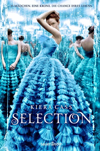 Kiera Cass: Selection (German language, 2014, Fischer Sauerländer)