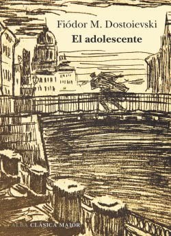 Fyodor Dostoevsky, Fernando Otero: El adolescente (Hardcover, Alba Editorial, ALBA)