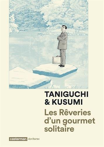 Jirô Taniguchi, Masayuki Kusumi: Les rêveries d'un gourmet solitaire (GraphicNovel, Casterman)