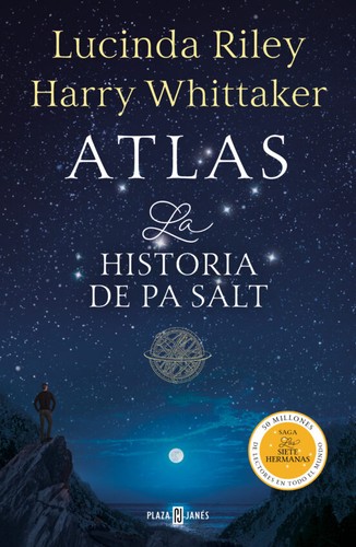 Teófilo de Lozoya, Lucinda Riley, Ana Isabel Sánchez, Juan Rabasseda Gascón, Harry Whittaker: Atlas. La historia de Pa Salt (Hardcover, PLAZA & JANES, Plaza & Janes Editories, S.A.)