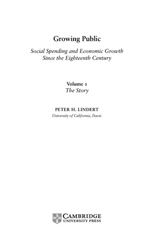 PETER H. LINDERT: GROWING PUBLIC: SOCIAL SPENDING AND ECONOMIC GROWTH SINCE THE EIGHTEENTH CENTURY; V. 1: THE STORY. (Undetermined language, 2004, CAMBRIDGE UNIV PRESS, Cambridge)