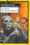 Fernando Lalana: La Secta Del Rigos Mortis (Paperback, Spanish language, Ediciones Sm)