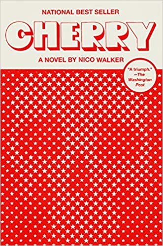 Nico Walker: Cherry: a novel (2018, London : Jonathan Cape, Alfred A. Knopf)