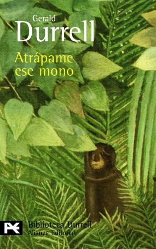 Fernando Santos Fontenla, Gerald Durrell: Atrápame ese mono (Paperback, Alianza Editorial)