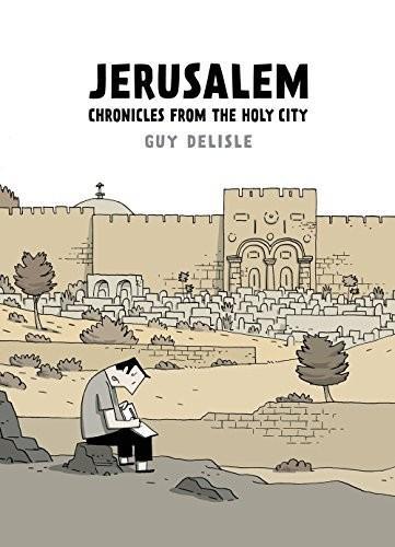 Guy Delisle: Jerusalem : Chronicles from the Holy City (2015)