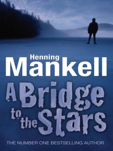 Henning Mankell: A Bridge to the Stars (EBook, 2009, Andersen Press)