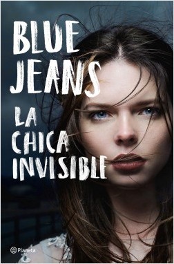 Blue Jeans: La chica invisible (2018, Planeta)