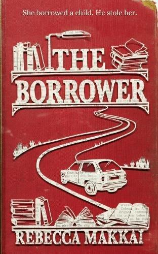 Rebecca Makkai: The Borrower (2011)