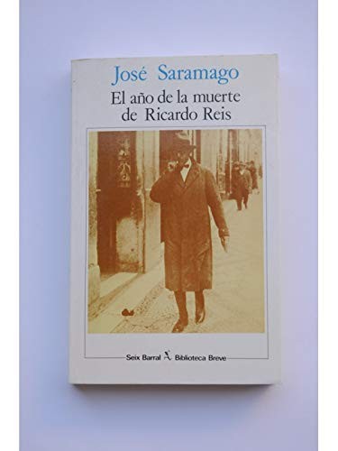 José Saramago: El Ano De LA Muerte De Ricardo Reis (Paperback, 1995, Planeta Pub Corp)
