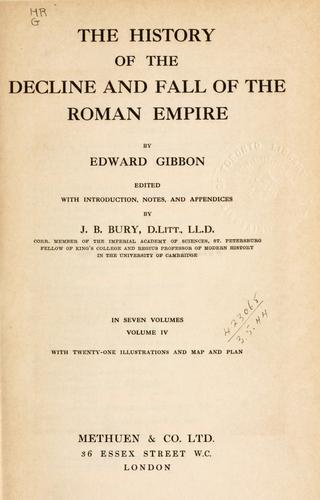 Edward Gibbon: The  history of the decline and fall of the Roman Empire (1909, Methuen)