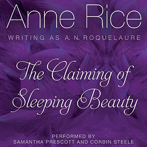 Anne Rice: The Claiming of Sleeping Beauty (AudiobookFormat, 2015, HarperCollins Publishers and Blackstone Audio, Harpercollins)