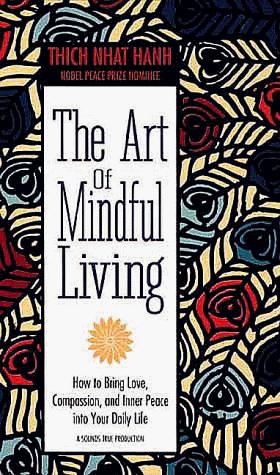 Thích Nhất Hạnh: The Art of Mindful Living  (1992, Sounds True)
