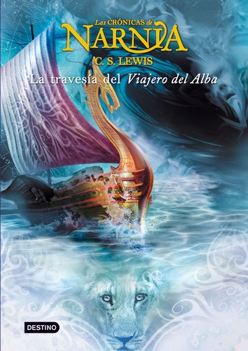 C. S. Lewis: La travesía del viajero del alba (Hardcover, Spanish language, 2011, Destino)