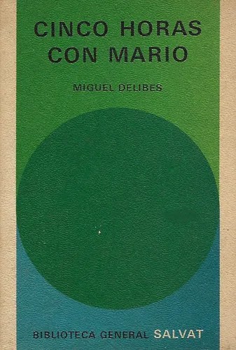 Miguel Delibes: Cinco horas con Mario (Spanish language, 1971, Salvat)