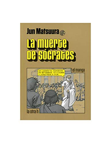 Jun Matsuura: La muerte de Sócrates (Paperback, 2017, La Otra H)