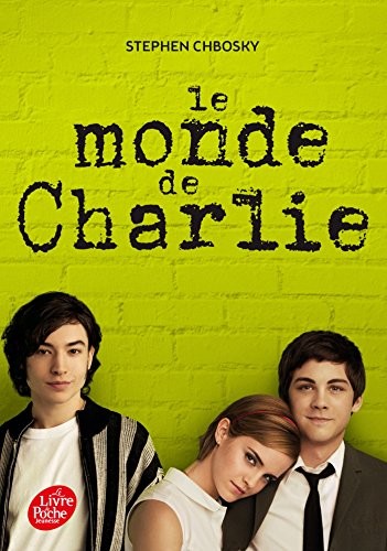 Stephen Chbosky: Le monde de Charlie (Paperback, Français language, 2015, Livre de Poche Jeunesse (Le))