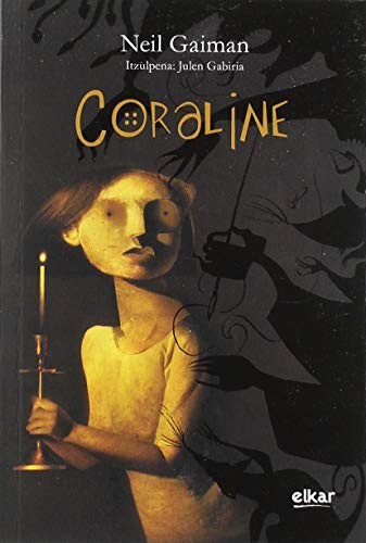Neil Gaiman, Dave McKean, Julen Gabiria Lara: Coraline, Lingua Basco (Paperback, 2019, Elkar)